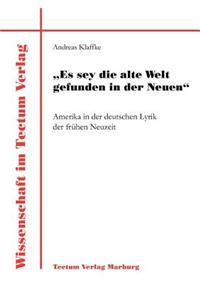 Es sey die alte Welt gefunden in der Neuen