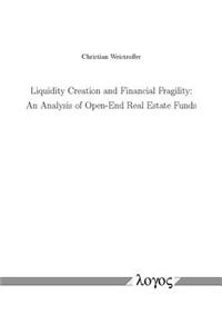 Liquidity Creation and Financial Fragility: an Analysis of Open-End Real Estate Funds