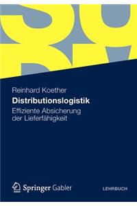Distributionslogistik: Effiziente Absicherung Der Lieferfahigkeit