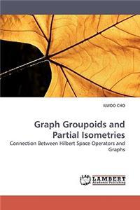 Graph Groupoids and Partial Isometries