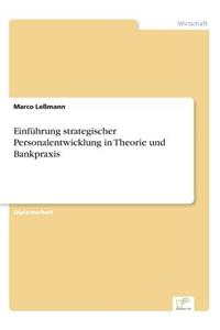 Einführung strategischer Personalentwicklung in Theorie und Bankpraxis
