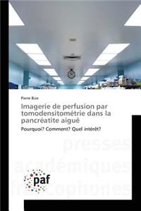 Imagerie de Perfusion Par Tomodensitométrie Dans La Pancréatite Aiguë