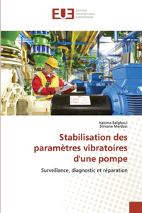 Stabilisation des paramètres vibratoires d'une pompe