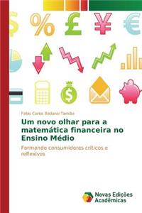 Um novo olhar para a matemática financeira no Ensino Médio
