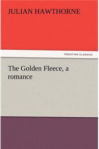 Golden Fleece, a Romance