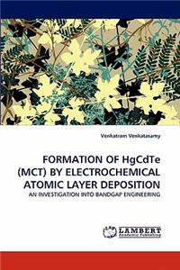 Formation of Hgcdte (McT) by Electrochemical Atomic Layer Deposition