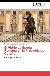 Vidrio de Época Romana en la Provincia de Coruña