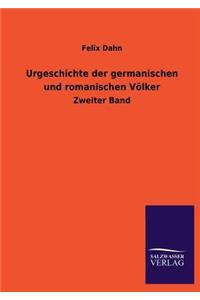 Urgeschichte Der Germanischen Und Romanischen Volker