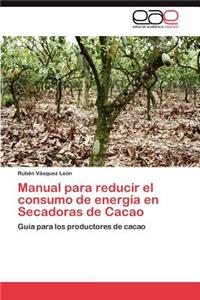 Manual para reducir el consumo de energía en Secadoras de Cacao