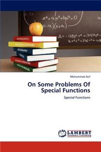 On Some Problems of Special Functions