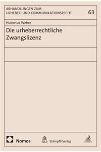 Die Urheberrechtliche Zwangslizenz