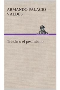 Tristán o el pesimismo