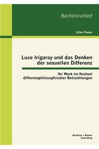 Luce Irigaray und das Denken der sexuellen Differenz