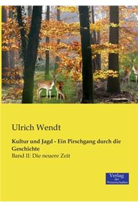 Kultur und Jagd - Ein Pirschgang durch die Geschichte