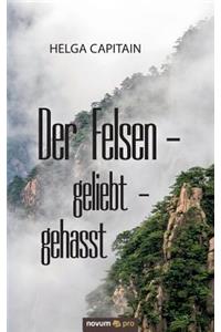 Der Felsen - geliebt - gehasst