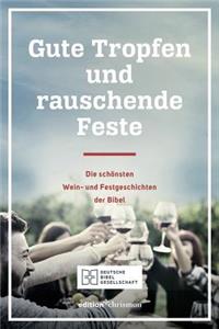 Gute Tropfen Und Rauschende Feste: Die Schonsten Wein- Und Festgeschichten Der Bibel