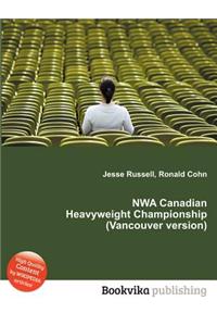 Nwa Canadian Heavyweight Championship (Vancouver Version)