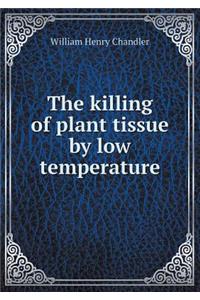 The Killing of Plant Tissue by Low Temperature