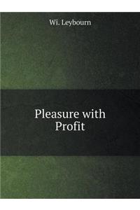 Pleasure with Profit