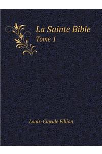 La Sainte Bible Tome 1