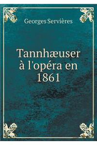 Tannhæuser à l'opéra en 1861
