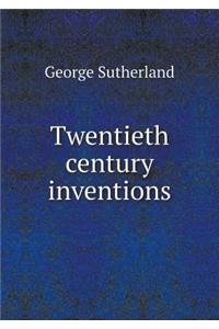 Twentieth Century Inventions