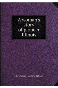 A Woman's Story of Pioneer Illinois