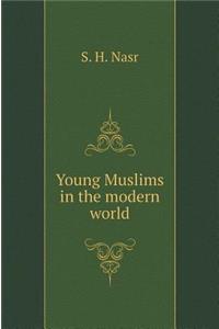 Young Muslims in the Modern World