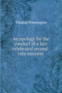 apology for the conduct of a late celebrated second-rate minister