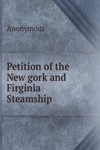 Petition of the New gork and Firginia Steamship