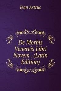 De Morbis Venereis Libri Novem . (Latin Edition)