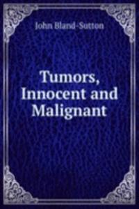 Tumors, Innocent and Malignant