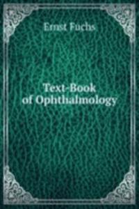 Text-Book of Ophthalmology