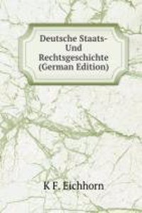 Deutsche Staats-Und Rechtsgeschichte (German Edition)