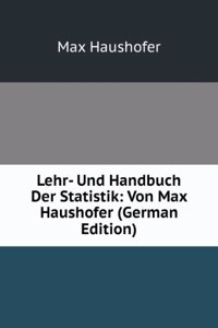 Lehr- Und Handbuch Der Statistik (German Edition)