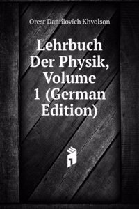 Lehrbuch Der Physik, Volume 1 (German Edition)