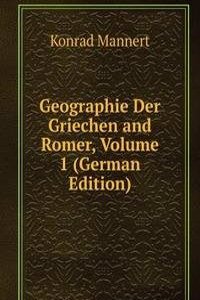 Geographie Der Griechen and Romer, Volume 1 (German Edition)