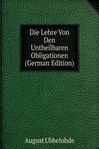Die Lehre Von Den Untheilbaren Obligationen (German Edition)