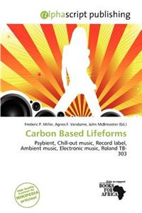 Carbon Based Lifeforms