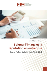 Soigner l'image et la réputation en entreprise