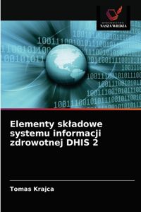 Elementy skladowe systemu informacji zdrowotnej DHIS 2