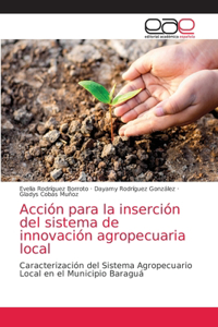 Acción para la inserción del sistema de innovación agropecuaria local