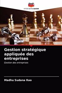 Gestion stratégique appliquée des entreprises