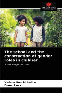 school and the construction of gender roles in children