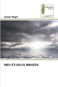 Mes étoiles brisées