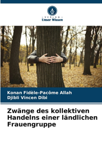 Zwänge des kollektiven Handelns einer ländlichen Frauengruppe