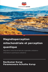 Magnétoperception mitochondriale et perception quantique