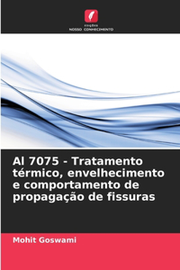 Al 7075 - Tratamento térmico, envelhecimento e comportamento de propagação de fissuras