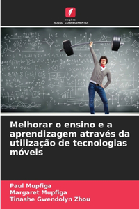 Melhorar o ensino e a aprendizagem através da utilização de tecnologias móveis