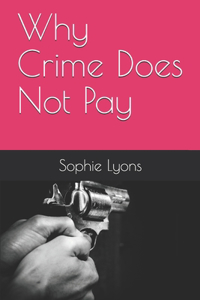 Why Crime Does Not Pay